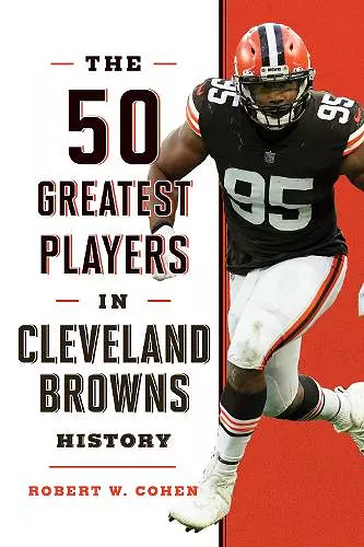 The 50 Greatest Players in Cleveland Browns History cover
