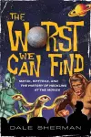 The Worst We Can Find cover