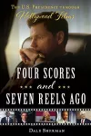 Four Scores and Seven Reels Ago cover