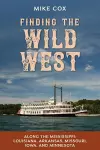 Finding the Wild West: Along the Mississippi cover