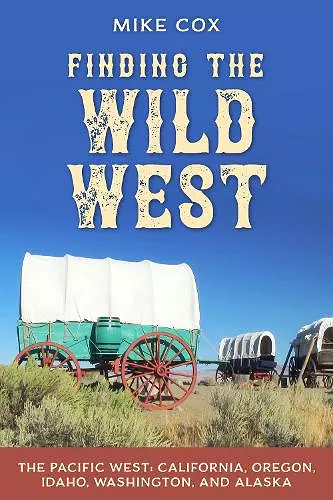 Finding the Wild West: The Pacific West cover