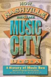 How Nashville Became Music City, U.S.A. cover