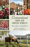 Connecticut Farms and Farmers Markets cover