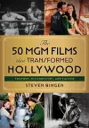 The 50 MGM Films That Transformed Hollywood cover