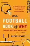 The Football Book of Why (and Who, What, When, Where, and How) cover