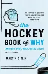 The Hockey Book of Why (and Who, What, When, Where, and How) cover