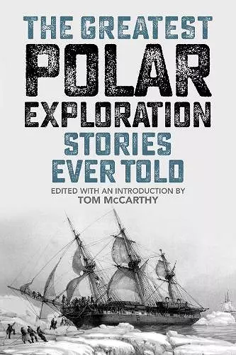 The Greatest Polar Exploration Stories Ever Told cover