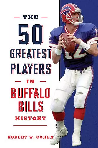 The 50 Greatest Players in Buffalo Bills History cover