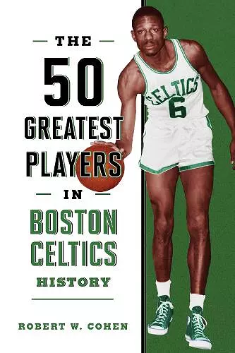 The 50 Greatest Players in Boston Celtics History cover