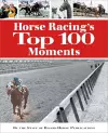 Horse Racing's Top 100 Moments cover