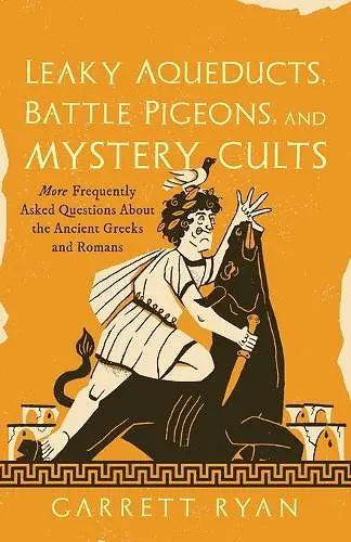Leaky Aqueducts, Battle Pigeons, and Mystery Cults cover