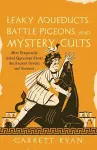 Leaky Aqueducts, Battle Pigeons, and Mystery Cults cover