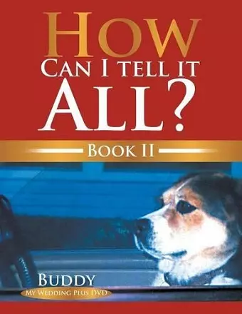 How Can I Tell It All? Book II cover