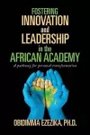 Fostering Innovation and Leadership in the African Academy cover