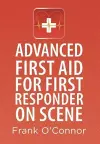 Advanced First Aid for First Responder on Scene cover