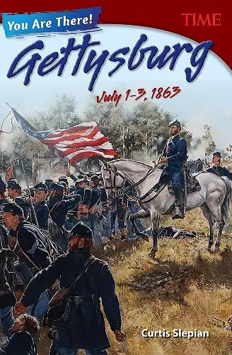 You Are There! Gettysburg, July 1–3, 1863 cover