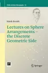 Lectures on Sphere Arrangements – the Discrete Geometric Side cover