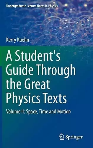 A Student's Guide Through the Great Physics Texts cover