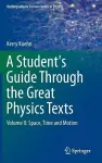 A Student's Guide Through the Great Physics Texts cover