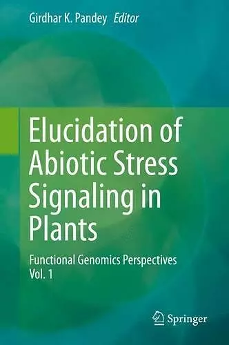 Elucidation of Abiotic Stress Signaling in Plants cover