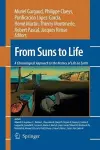 From Suns to Life: A Chronological Approach to the History of Life on Earth cover