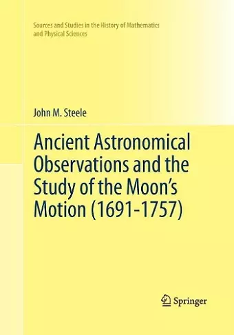 Ancient Astronomical Observations and the Study of the Moon’s Motion (1691-1757) cover