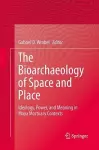 The Bioarchaeology of Space and Place cover
