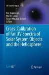 Cross-Calibration of Far UV Spectra of Solar System Objects and the Heliosphere cover
