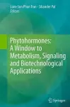 Phytohormones: A Window to Metabolism, Signaling and Biotechnological Applications cover