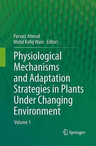 Physiological Mechanisms and Adaptation Strategies in Plants Under Changing Environment cover
