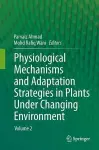 Physiological Mechanisms and Adaptation Strategies in Plants Under Changing Environment cover