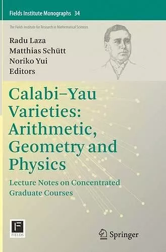 Calabi-Yau Varieties: Arithmetic, Geometry and Physics cover