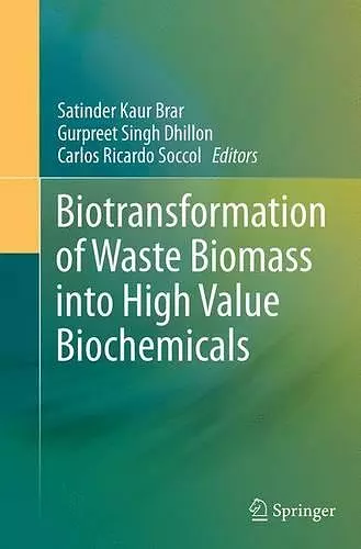 Biotransformation of Waste Biomass into High Value Biochemicals cover