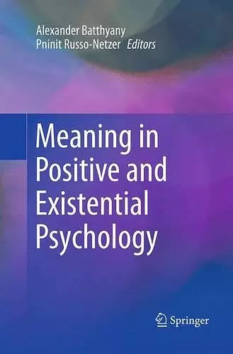 Meaning in Positive and Existential Psychology cover