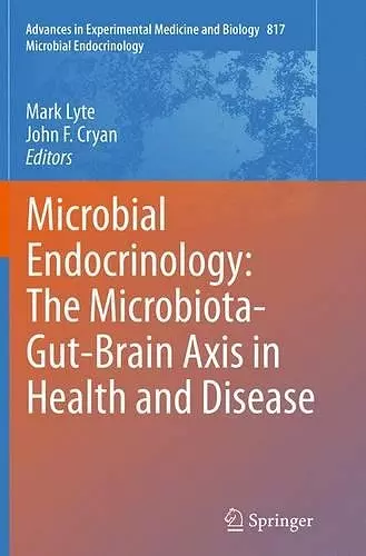 Microbial Endocrinology: The Microbiota-Gut-Brain Axis in Health and Disease cover