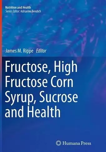 Fructose, High Fructose Corn Syrup, Sucrose and Health cover