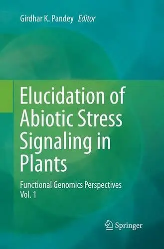 Elucidation of Abiotic Stress Signaling in Plants cover