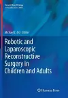 Robotic and Laparoscopic Reconstructive Surgery in Children and Adults cover