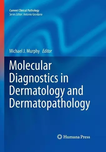 Molecular Diagnostics in Dermatology and Dermatopathology cover