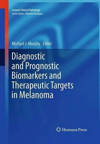 Diagnostic and Prognostic Biomarkers and Therapeutic Targets in Melanoma cover