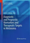 Diagnostic and Prognostic Biomarkers and Therapeutic Targets in Melanoma cover