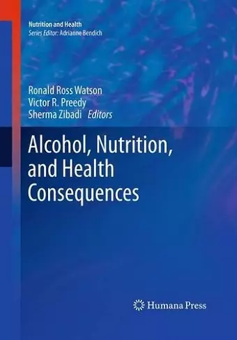 Alcohol, Nutrition, and Health Consequences cover