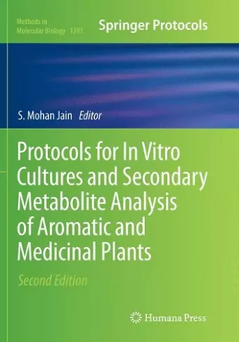 Protocols for In Vitro Cultures and Secondary Metabolite Analysis of Aromatic and Medicinal Plants, Second Edition cover