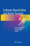 Catheter Based Valve and Aortic Surgery cover