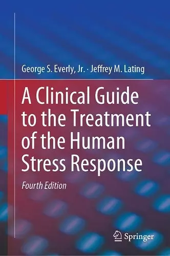 A Clinical Guide to the Treatment of the Human Stress Response cover