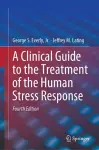 A Clinical Guide to the Treatment of the Human Stress Response cover