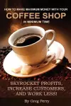 How to Make Maximum Money with Your Coffee Shop in Minimum Time cover