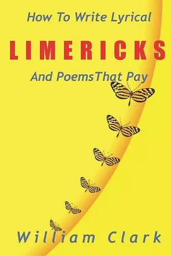 How to Write Lyrical Limericks & Poems That Pay cover