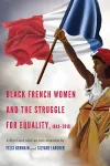 Black French Women and the Struggle for Equality, 1848-2016 cover