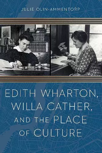 Edith Wharton, Willa Cather, and the Place of Culture cover